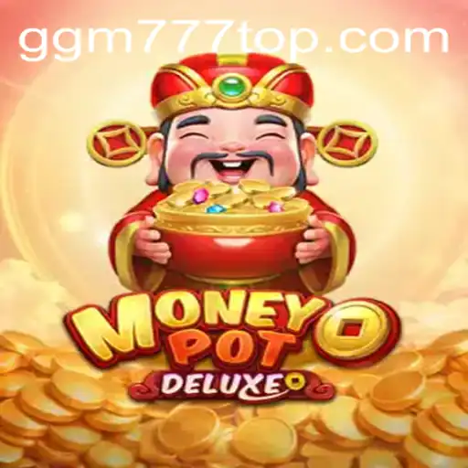 Descubra o Mundo Emocionante de MoneyPotDELUXE
