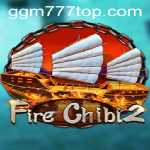 Descubra o Mundo de FireChibi2: Aventura e Estratégia com GGM777.COM