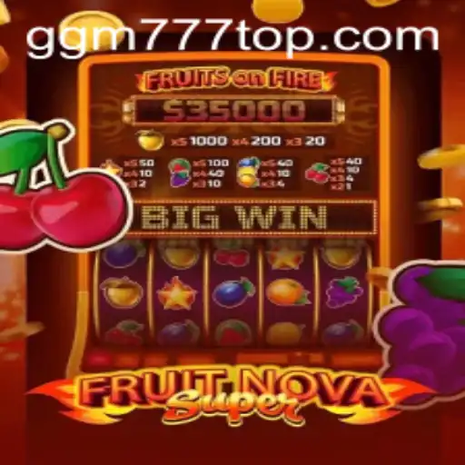 Explorando o Mundo de FruitNovaSuper: Um Jogo Empolgante no Universo de GGM777.COM