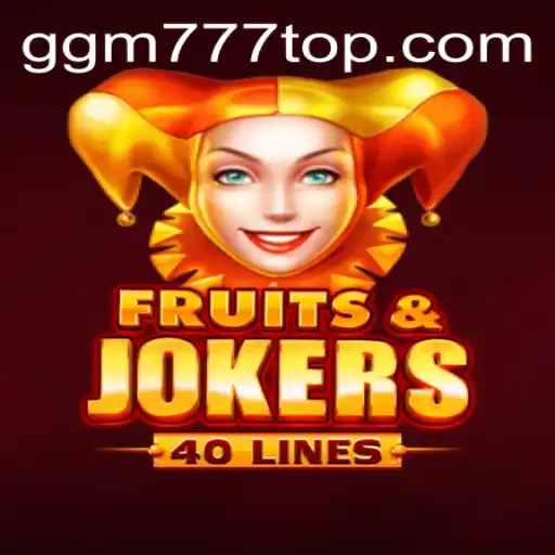 Explore o Emocionante Mundo de FruitsAndJokers40 no GGM777.COM